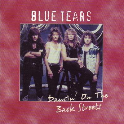 Blue Tears Dancin On The Back Streets Rock Report