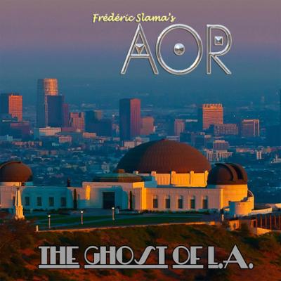 AOR - The Ghost Of L.A. :: Rock Report